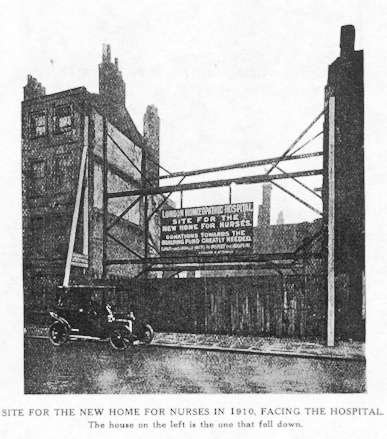 SITE FOR THE NEW HOME FOR NURSES IN 1910, FACING THE HOSPITAL